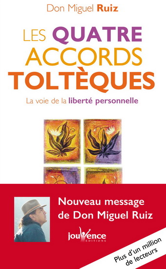 Les Quatre accords toltèques : la voie de la liberté personnelle N. éd. - MIGUEL RUIZ