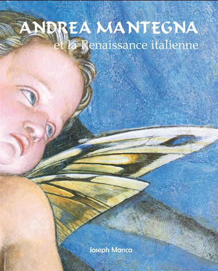 Mantegna et la Renaissance italienne - JOSEPH MANCA