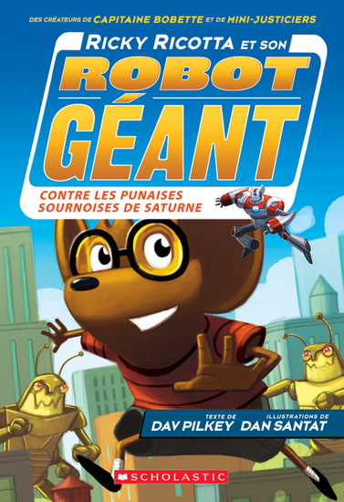 DAV PILKEY - DAN SANTAT - Ricky Ricotta et son robot géant contre les ...