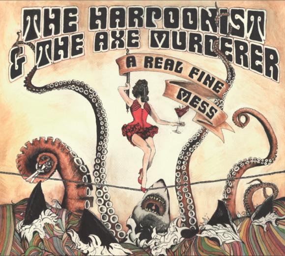 A Real Fine Mess (2Vinyl Deluxe Ed.) - HARPOONIST (THE) & THE AXE MURDERER
