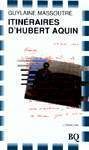 Itinéraires d'Hubert Aquin - G MASSOUTRE