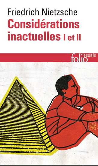 Considérations inactuelles I et II - FRIEDRICH NIETZSCHE