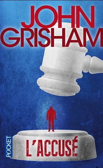 L&#39;Accusé N. éd. - JOHN GRISHAM