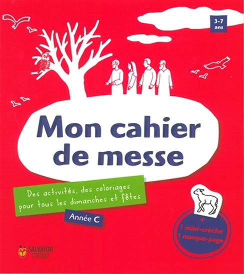 Mon cahier de messe : des activités, des coloriages pour tous les dimanches et fêtes : année C N. éd. - COLLECTIF