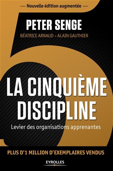 La Cinquième discipline : levier des organisations apprenantes N. éd. - PETER SENGE & AL