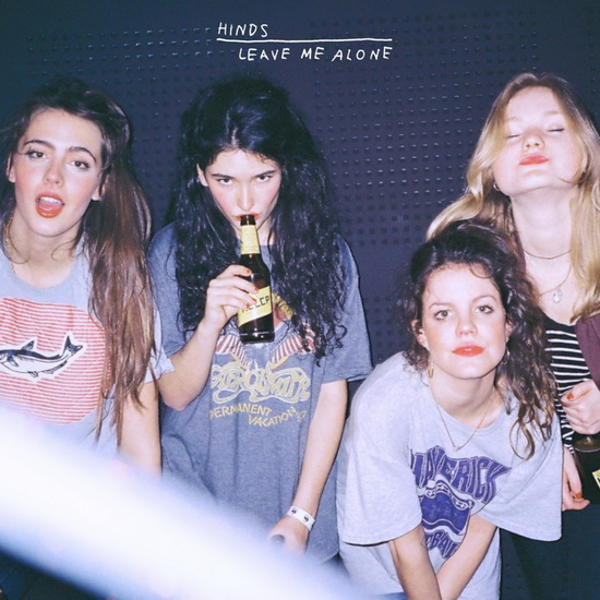 Leave Me Alone - HINDS