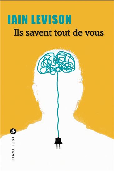 Ils savent tout de vous - IAIN LEVISON