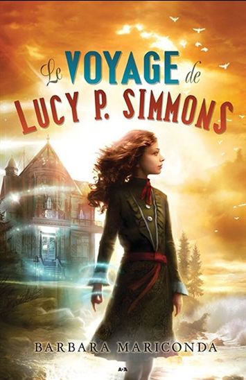 Le Voyage de Lucy P. Simmons T.01 - BARBARA MARICONDA