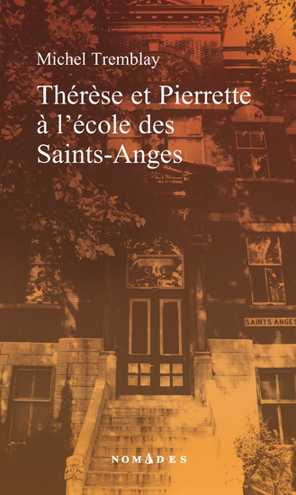 Thérèse et Pierrette à l&#39;école des Saints-Anges - MICHEL TREMBLAY