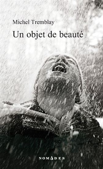 Un objet de beauté - MICHEL TREMBLAY