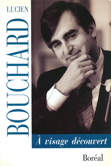 A visage découvert - LUCIEN BOUCHARD