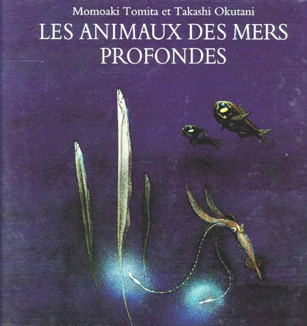 Les Animaux des mers profondes - TOMITA - OKUTAMI
