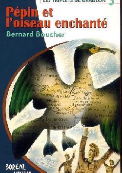 Pépin et l&#39;oiseau enchanté - BERNARD BOUCHER