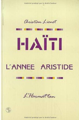 Haïti: l&#39;année Aristide - CHRISTIAN LIONET