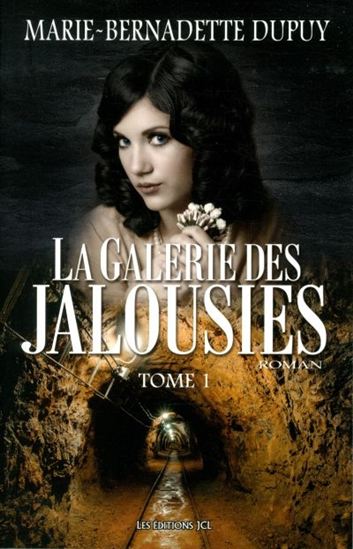 La Galerie des jalousies T.01 - MARIE-BERNADETTE DUPUY