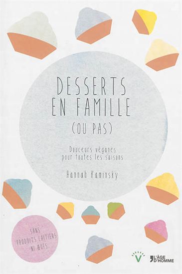 Dessert en famille (ou pas) ! - HANNAH KAMINSKY