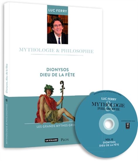 Dionysos, dieu de la fête + CD - LUC FERRY