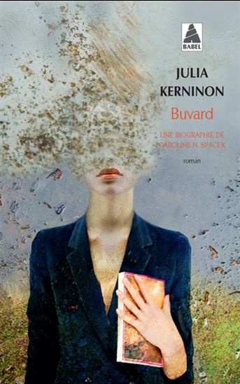 Buvard : une biographie de Caroline N. Spacek - JULIA KERNINON