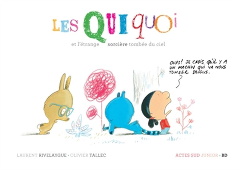 Les Quiquoi et l&#39;étrange sorcière tombée du ciel - LAURENT RIVELAYGUE - OLIVIER TALLEC