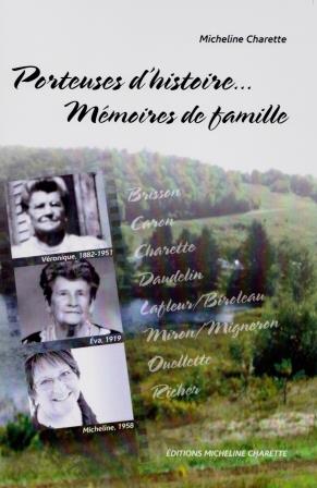 Porteuses d&#39;histoire... Mémoires de famille - MICHELINE CHARETTE