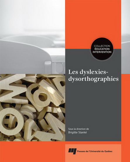 Les Dyslexies-dysorthographies - BRIGITTE STANKÉ