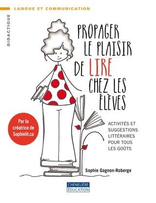 Propager le plaisir de lire chez les élèves - SOPHIE GAGNON-ROBERGE