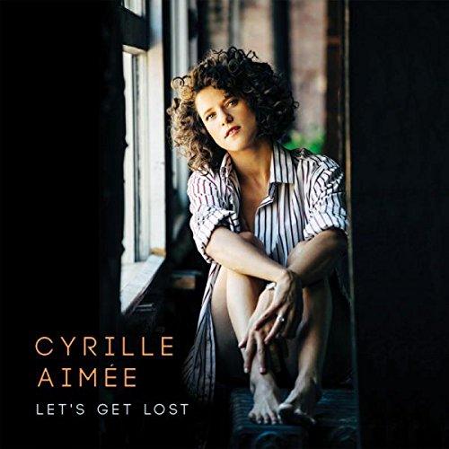 Let's Get Lost - AIMÉE CYRILLE