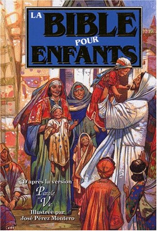 La Bible pour enfants : d&#39;après la version Parole de Vie - PÉREZ JOSÉ MONTERO