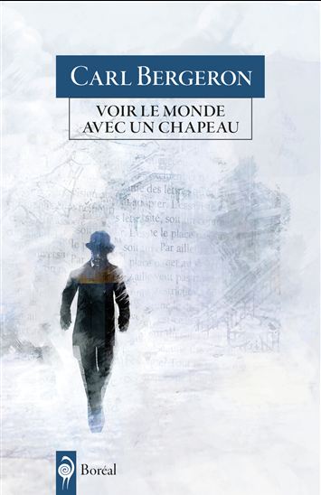 Voir le monde avec un chapeau - CARL BERGERON