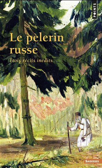 Le Pèlerin russe : trois récits inédits N. éd. - COLLECTIF