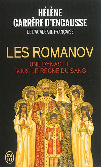 Les Romanov : une dynastie sous le règne du sang - HÉLÈNE CARRÈRE D'ENCAUSSE