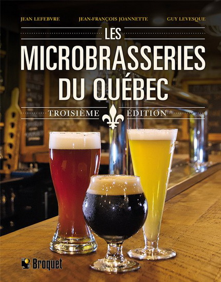 Les Microbrasseries du Québec 3e éd. - JEAN LEFEBVRE & AL