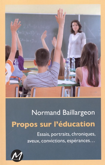 Propos sur l&#39;éducation - NORMAND BAILLARGEON