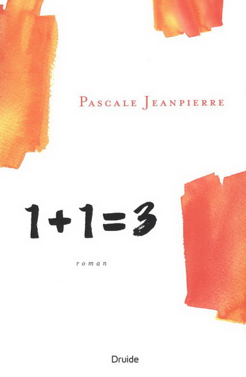 1 + 1 = 3 - PASCALE JEANPIERRE