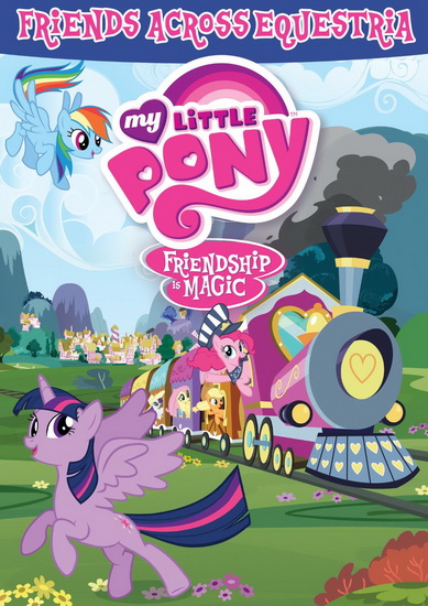 My Little Pony Friendship Is Magic: Friends Across Equestria - MY LITTLE PONY FRIENDSHIP IS MAGIC