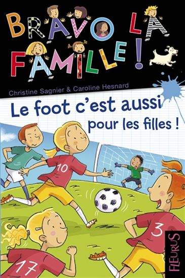 Le Foot, c&#39;est aussi pour les filles ! - CHRISTINE SAGNIER - CAROLINE HESNARD