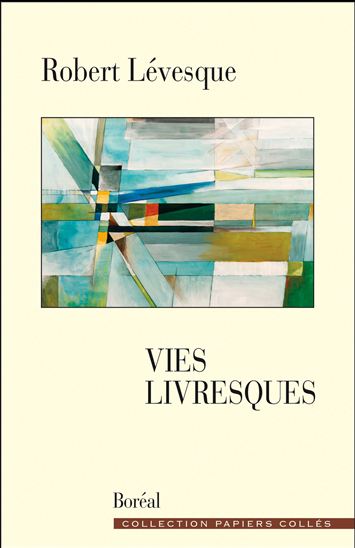 Vies livresques - ROBERT LÉVESQUE