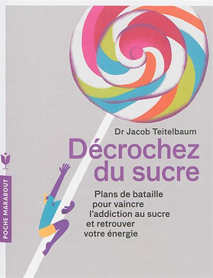 Décrochez du sucre - JACOB TEITELBAUM