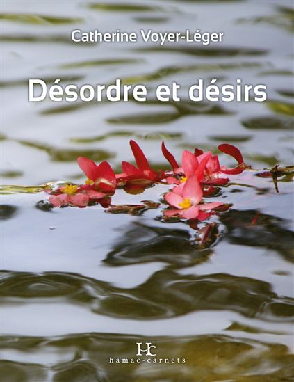 Désordre et désirs - CATHERINE VOYER-LÉGER