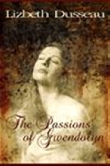 The Passions of Gwendolyn - LIZBETH DUSSEAU
