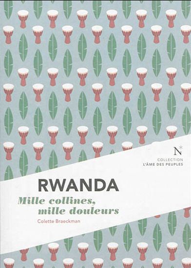 Rwanda : mille collines, mille traumatismes - COLETTE BRAECKMAN