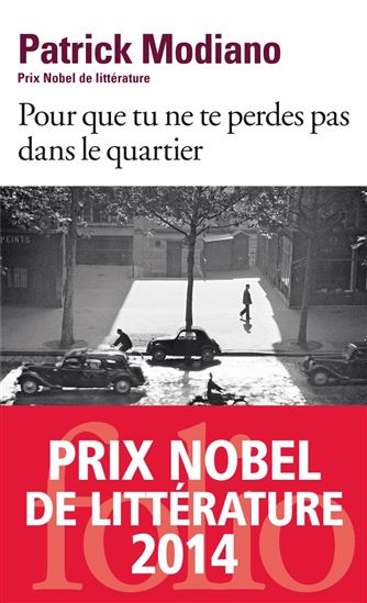 Pour que tu ne te perdes pas dans le quartier - PATRICK MODIANO