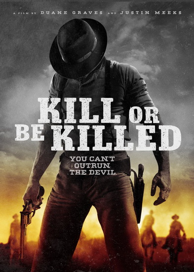 Kill or Be Killed - GRAVES DUANE - MEEKS JUSTIN