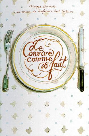 Le Convive comme il faut - PHILIPPE DUMAS