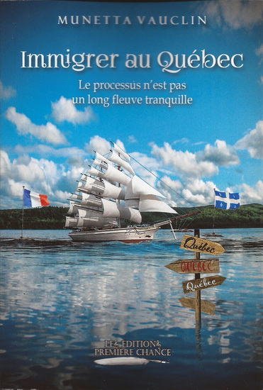 Immigrer au Québec : le processus n&#39;est pas un long fleuve tranquille - MUNETTA VAUCLIN