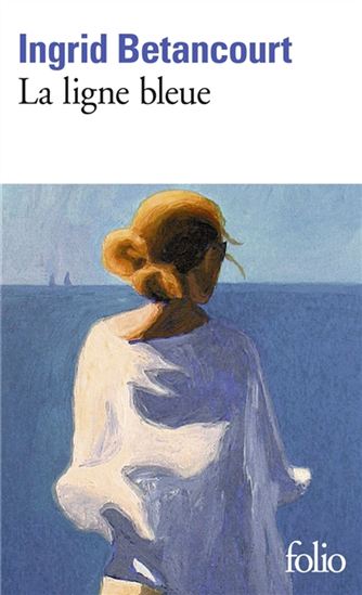 La Ligne bleue - INGRID BETANCOURT