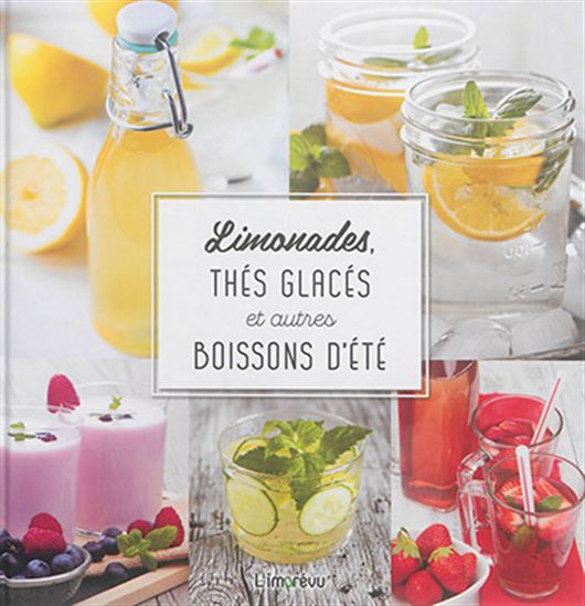 Limonades, thés glacés et autres boissons d&#39;été - COLLECTIF