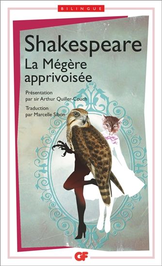 La Mégère apprivoisée /The taming of the shrew N. éd. - WILLIAM SHAKESPEARE