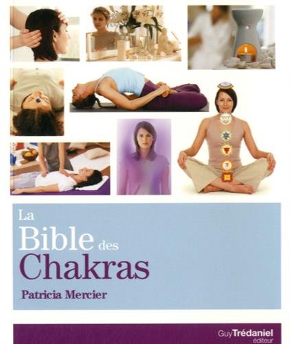 La Bible des chakras 3e éd. - PATRICIA MERCIER