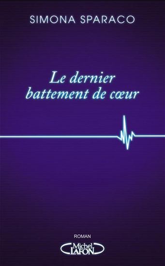 Le Dernier battement de coeur - SIMONA SPARACO